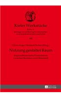 Nutzung gestaltet Raum: Regionalhistorische Perspektiven zwischen Stormarn und Daenemark