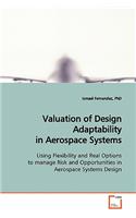 Valuation of Design Adaptability in Aerospace Systems