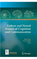 Culture and Neural Frames of Cognition and Communication