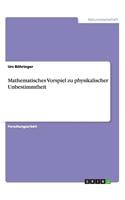 Mathematisches Vorspiel zu physikalischer Unbestimmtheit