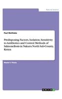 Predisposing Factors, Isolation, Sensitivity to Antibiotics and Control Methods of Salmonellosis in Nakuru North Sub-County, Kenya