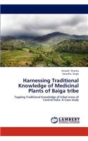 Harnessing Traditional Knowledge of Medicinal Plants of Baiga tribe