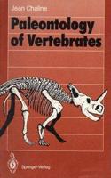 Paleontology of Vertebrates [Special Indian Edition - Reprint Year: 2020] [Paperback] Jean Chaline