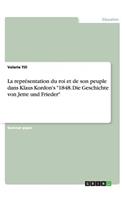 La représentation du roi et de son peuple dans Klaus Kordon's 1848. Die Geschichte von Jette und Frieder
