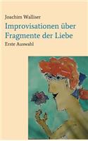 Improvisationen über Fragmente der Liebe