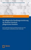 Die Situative Handlungsorientierung Professionell Pflegender: Eine Facettentheoretisch Gestutzte Annaherung Unter Anwendung Der Multidimensionalen Skalierung