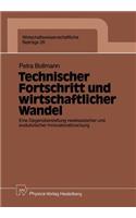 Technischer Fortschritt und wirtschaftlicher Wandel: Eine Gegenüberstellung neoklassischer und evolutorischer Innovationsforschung(20 Wirtschaftswissenschaftliche Beiträge)