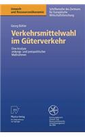 Verkehrsmittelwahl im Güterverkehr