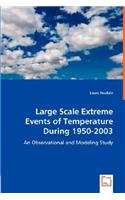 Large Scale Extreme Events of Temperature During 1950-2003