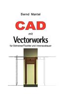 CAD mit VectorWorks: für Schreiner/Tischler und Innenausbauer(German)