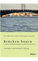 Brücken bauen - Analysen und Betrachtungen zwischen Ost und West. Festschrift für Leonid Luks zum 65. Geburtstag