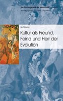 Kultur ALS Freund, Feind Und Herr Der Evolution