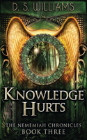Knowledge Hurts: (3 Nememiah Chronicles)
