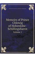 Memoirs of Prince Chlowig of Hohenlohe-Schillingsfuerst Volume 1