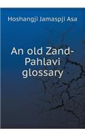 An Old Zand-Pahlavi Glossary