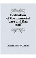 Dedication of the memorial base and flag staff