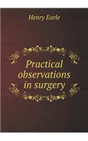 Practical Observations in Surgery