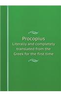 Procopius Literally and Completely Translated from the Greek for the First Time