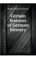 Certain features of German forestry