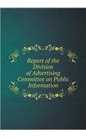 Report of the Division of Advertising Committee on Public Information