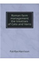 Roman Farm Management the Treatises of Cato and Varro