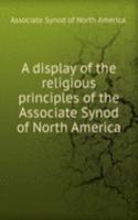 display of the religious principles of the Associate Synod of North America