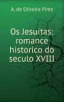 Os Jesuitas: romance historico do seculo XVIII.