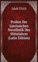 Proben Der Lateinischen Novellistik Des Mittelalters (Latin Edition)