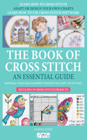 Book of Cross Stitch: An Essential Guide