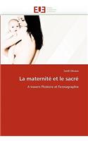 La Maternit� Et Le Sacr�