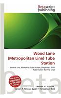 Wood Lane (Metropolitan Line) Tube Station: (English)