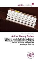 Arthur Henry Bullen: (English)