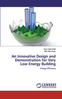 Innovative Design and Demonstration for Very Low Energy Building