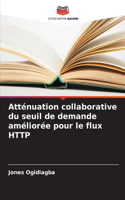 Atténuation collaborative du seuil de demande améliorée pour le flux HTTP