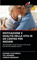 Motivazione E Qualità Della Vita in Un Centro Per Anziani