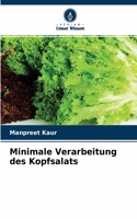 Minimale Verarbeitung des Kopfsalats