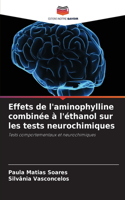 Effets de l'aminophylline combinée à l'éthanol sur les tests neurochimiques