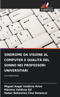 Sindrome Da Visione Al Computer E Qualità del Sonno Nei Professori Universitari