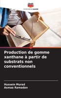 Production de gomme xanthane à partir de substrats non conventionnels