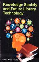 Knowledge Society and Future Library Technology