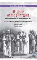 Mutiny at the Margins: New Perspectives on the Indian Uprising of 1857