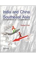 India and China in Southeast Asia: Competition Cooperation?