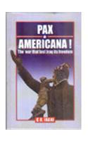 Pax Americana: The War That Last Iraq Its Freedom