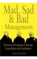 Mad Sad and Bad Management