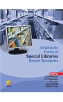 Shaping the Future of Special Libraries Beyond Boundaries