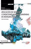 Manual. Aplicacion de normas y condiciones higienico-sanitarias en restauracion (Transversal: UF0053). Certificados de profesionalidad