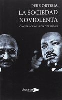 La sociedad noviolenta: Conversaciones con Pepe Beunza
