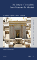 The Temple of Jerusalem: From Moses to the Messiah: In Honor of Professor Louis H. Feldman(29 Brill Reference Library of Judaism)