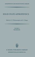 Solid State Astrophysics: Proceedings of a Symposium Held at the University College, Cardiff, Wales, 9-12 July 1974