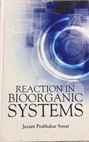 Reaction in Bio organic Systems